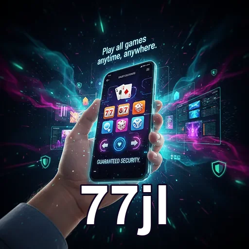77jl mobile gaming security