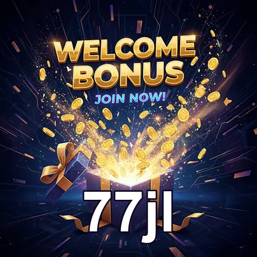 77jl welcome bonus gift 7